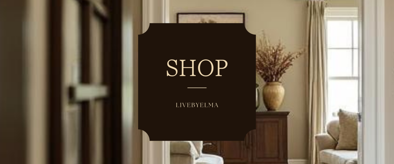 SHOP banner SHOP | LIVEBYELMA